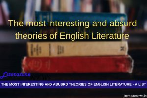THE most absurd and interesting theories of English literature news