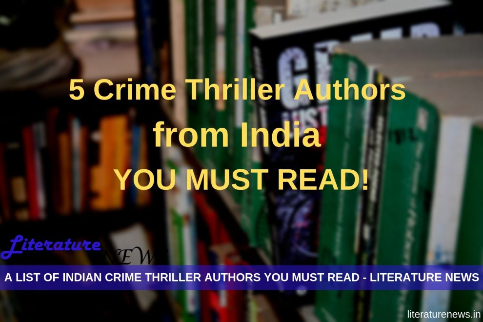 5 Crime Thriller Novelists from India You MUST Read