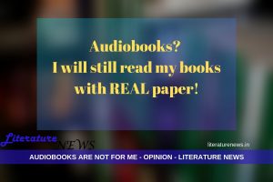 Audiobooks are not for me literature news