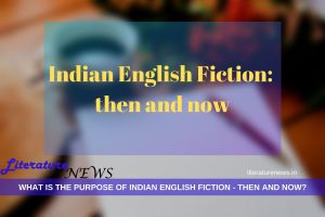 Indian English Fiction - then and now