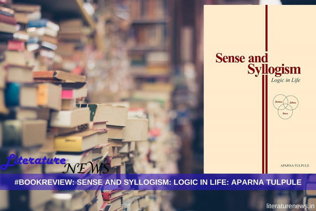 Sense and Syllogism_ Aparna Tulpule review logic in life