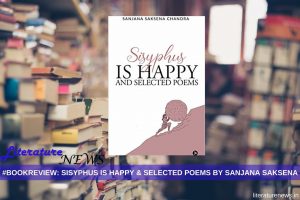 Sisyphus is Happy and Selected Poems by Sanjana Saksena book review