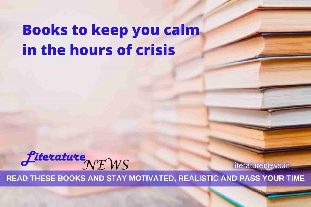 Books to keep you calm in the hours of crisis
