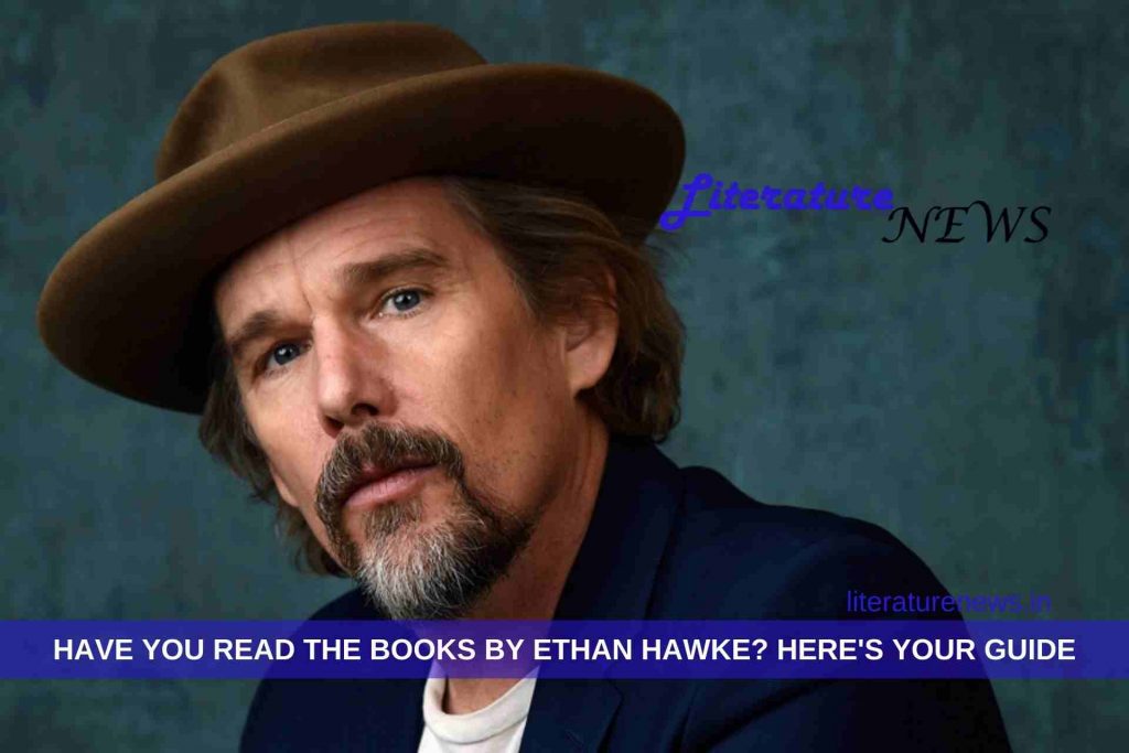 novels by Ethan Hawke and all you need to know books