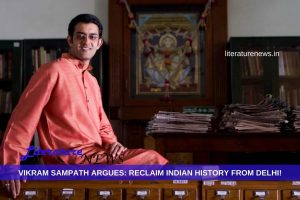 RECLAIM Indian history from Delhi – Vikram Sampath
