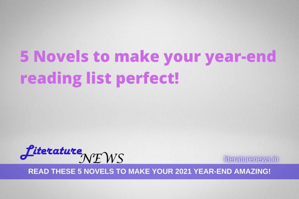 5 Novels to make your year-end reading list perfect!