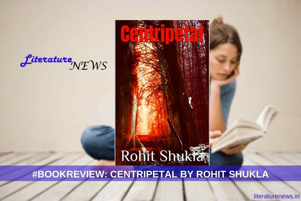 Centripetal by Rohit Shukla book review