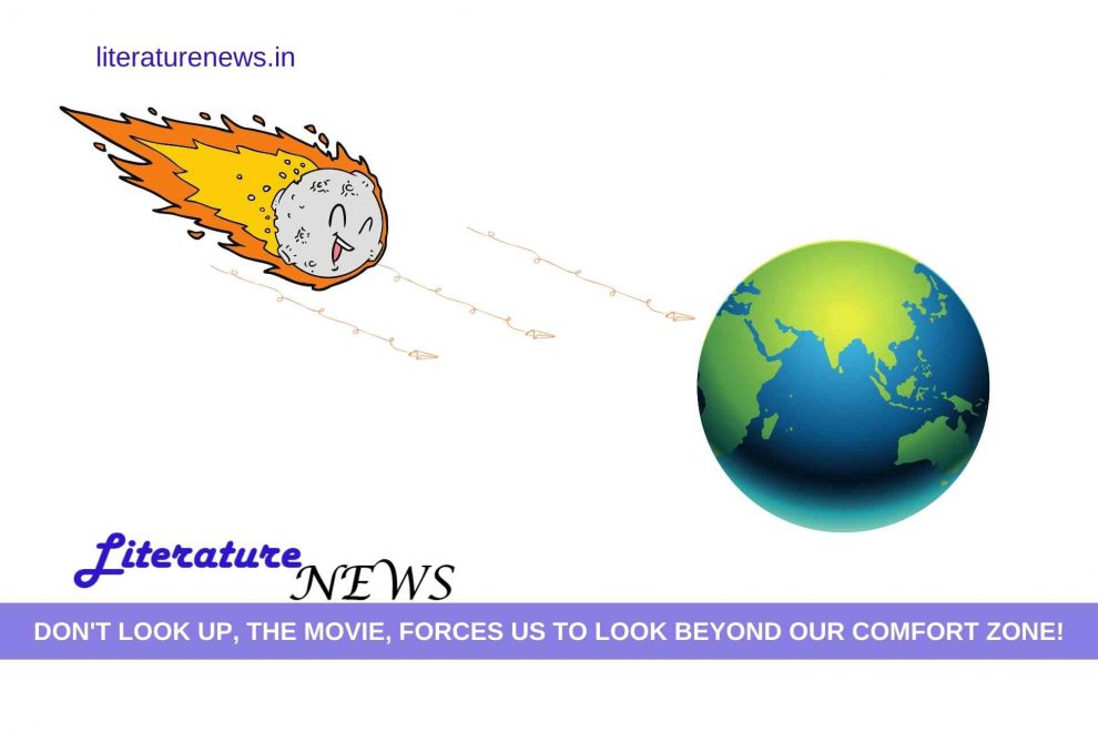 DON'T LOOK UP, the MOVIE, FORCES US TO LOOK BEYOND OUR COMFORT ZONE!