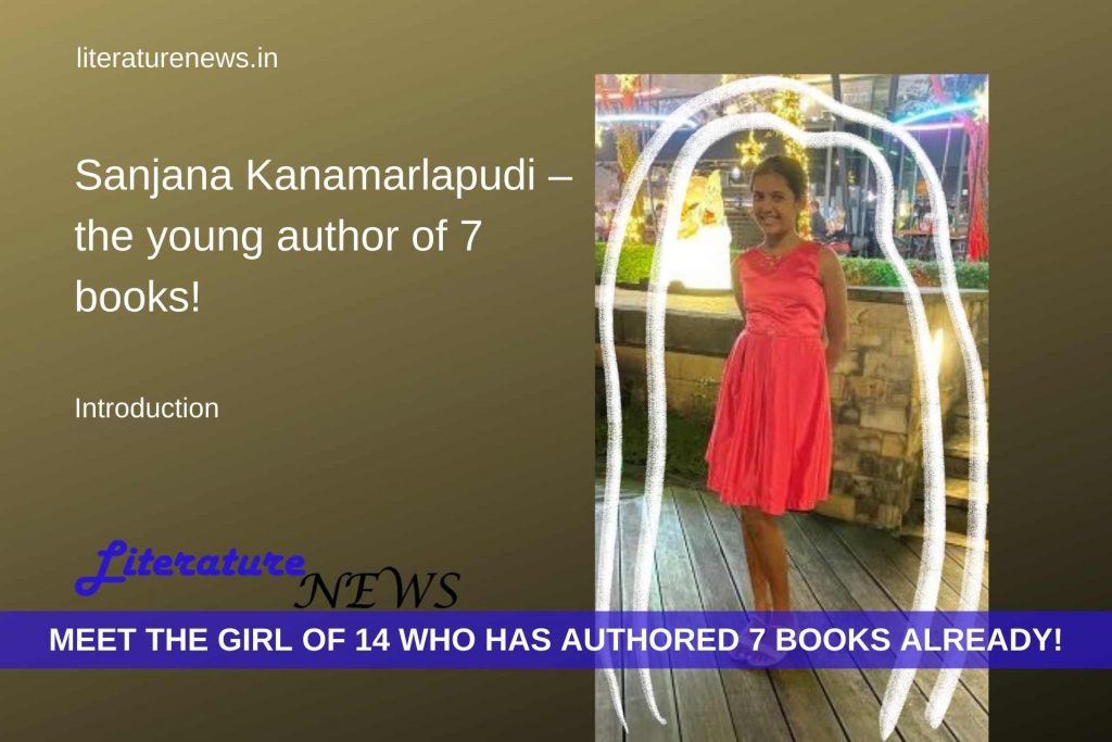 Sanjana Kanamarlapudi – the young author of 7 books!