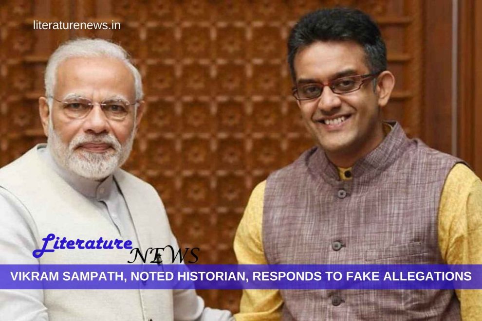 VIKRAM SAMPATH, NOTED HISTORIAN, RESPONDS TO FAKE ALLEGATIONS