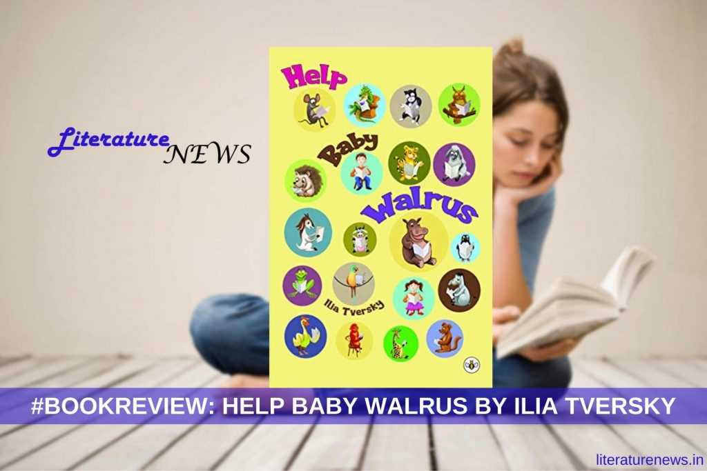 Help Baby Walrus by Ilia Tversky book review literature news