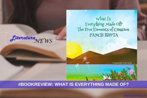 #BOOKREVIEW: WHAT IS EVERYTHING MADE OF?
