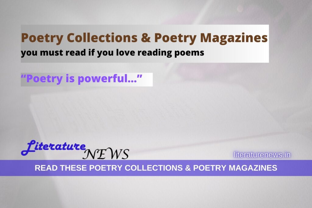 Poetry Collections & Poetry Magazines you must read if you love reading poems literature news