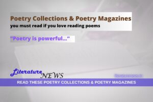 Poetry Collections & Poetry Magazines you must read if you love reading poems literature news