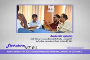 Alok Mishra becomes Dr Alok Mishra successfully defends doctoral thesis Indianness Indian English Poetry research 27 June 2025 Literature News
