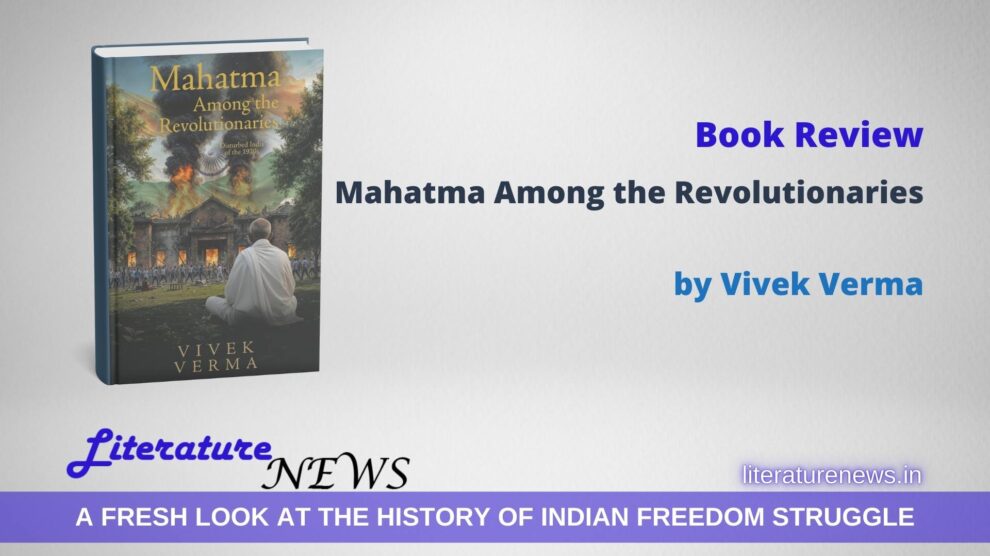 Mahatma Among the Revolutionaries by Vivek Verma book review literature news