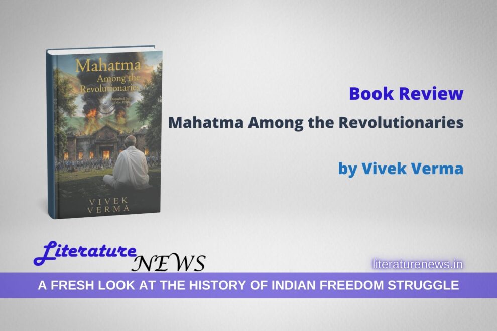 Mahatma Among the Revolutionaries by Vivek Verma book review literature news